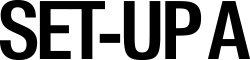 SET-UP A